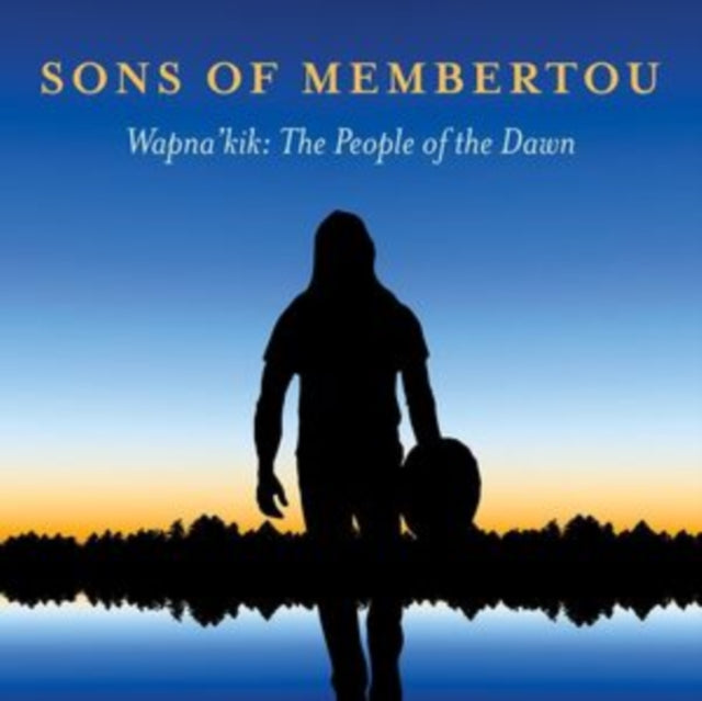 Sons Of Membertou - Wapna'Kik: The People Of The Dawn (30th Anniversary Reissue)