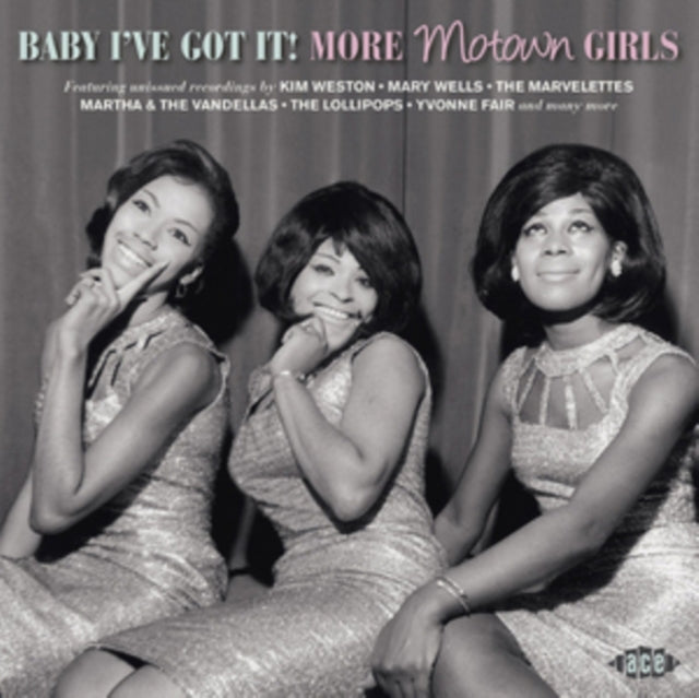 Baby I've Got It! More Motown Girls - Baby I've Got It! More Motown Girls