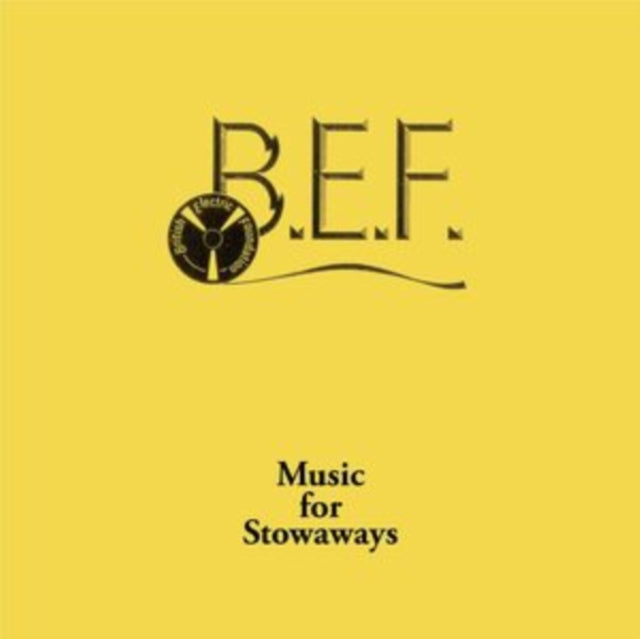 B.E.F. - Music For Stowaways (2025 Reissue)