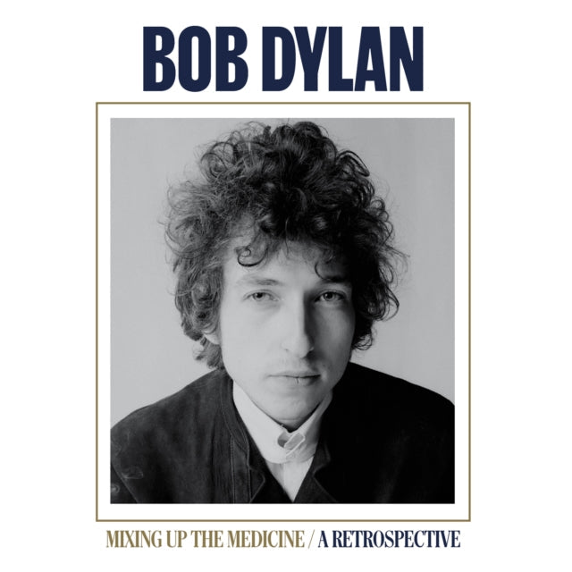 Dylan, Bob - Mixing Up The Medicine: A Retrospective
