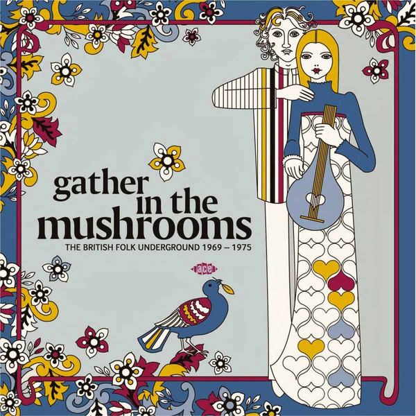 Gather In The Mushrooms: The British Folk Underground 1969-1975 - Various Artists (Compiled By Bob Stanley) (2025 Reissue)
