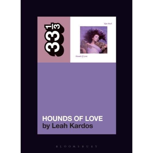 Kardos, Dr. Leah - 33 1/3 : Kate Bush - Hounds Of Love (188)