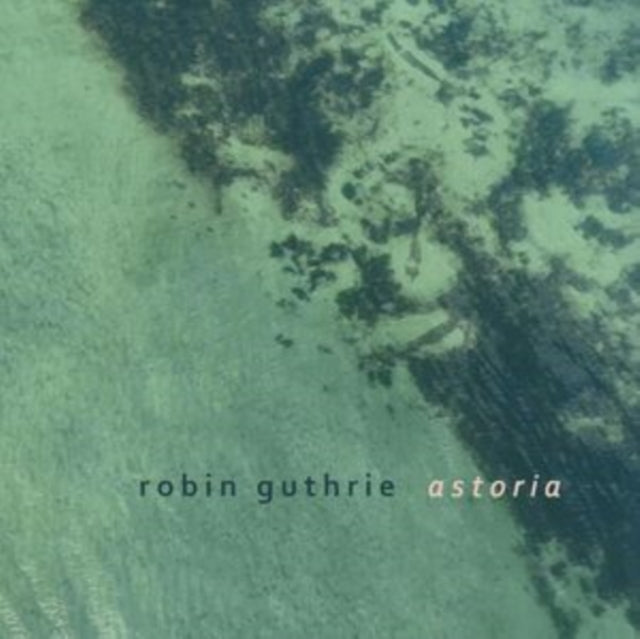 Guthrie, Robin (Cocteau Twins) - Astoria EP