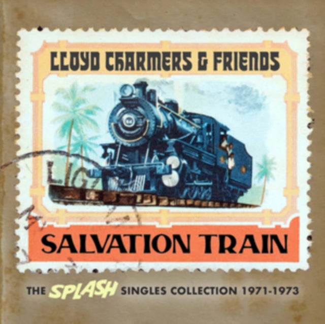 Charmers, Lloyd And Friends – Salvation Train - The Splash Singles Collection 1971 – 1973 - Various Artists