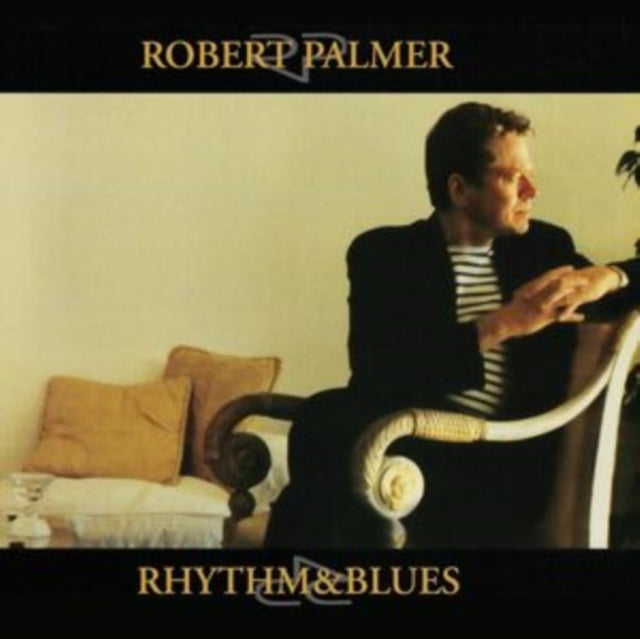Palmer, Robert - Rhythm & Blues (2025 Reissue)