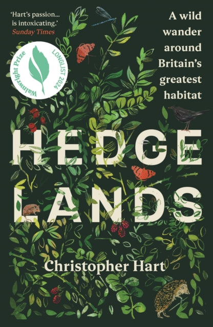 Hart, Christopher - Hedgelands: A Wild Wander Around Britain’S Greatest Habitat