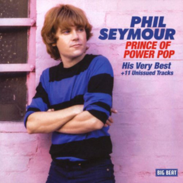 Seymour, Phil - Prince Of Power Pop: His Very Best +11 Unissued Tracks