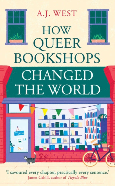 West, A.J. - How Queer Bookshops Changed the World