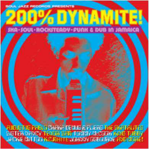 200% Dynamite! Ska, Soul, Rocksteady, Funk & Dub In Jamaica - Soul Jazz Records Presents... (Various Artists) (2024 Repress)