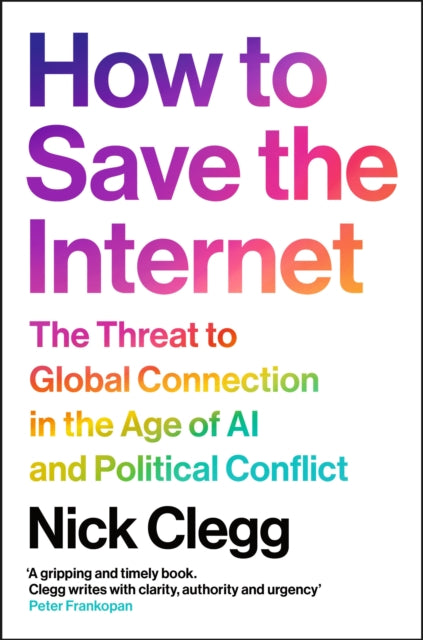 Clegg, Nick - How To Save The Internet