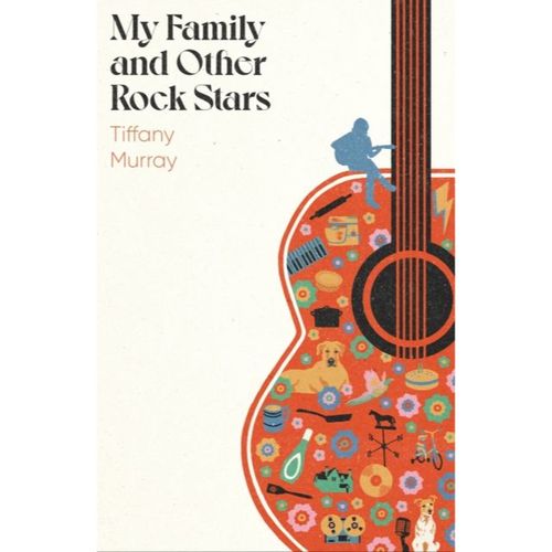 Murray, Tiffany - My Family And Other Rock Stars