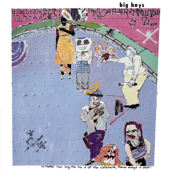 Big Boys - No Matter How Long The Line Is At The Cafeteria, There's Always A Seat! (40th Anniversary)
