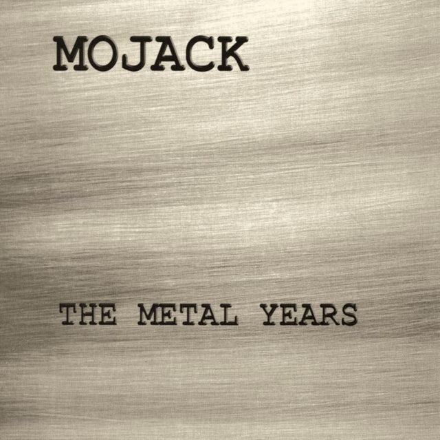 Mojack - The Metal Years