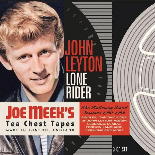 Leyton, John - Lone Rider: Joe Meek's Tea Chest Tapes - The Holloway Road Sessions 1960-62