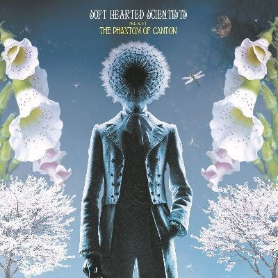 Soft Hearted Scientists - The Phantom Of Canton