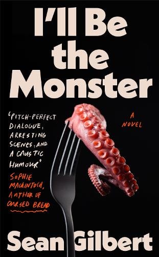 Gilbert, Sean - I'll Be the Monster