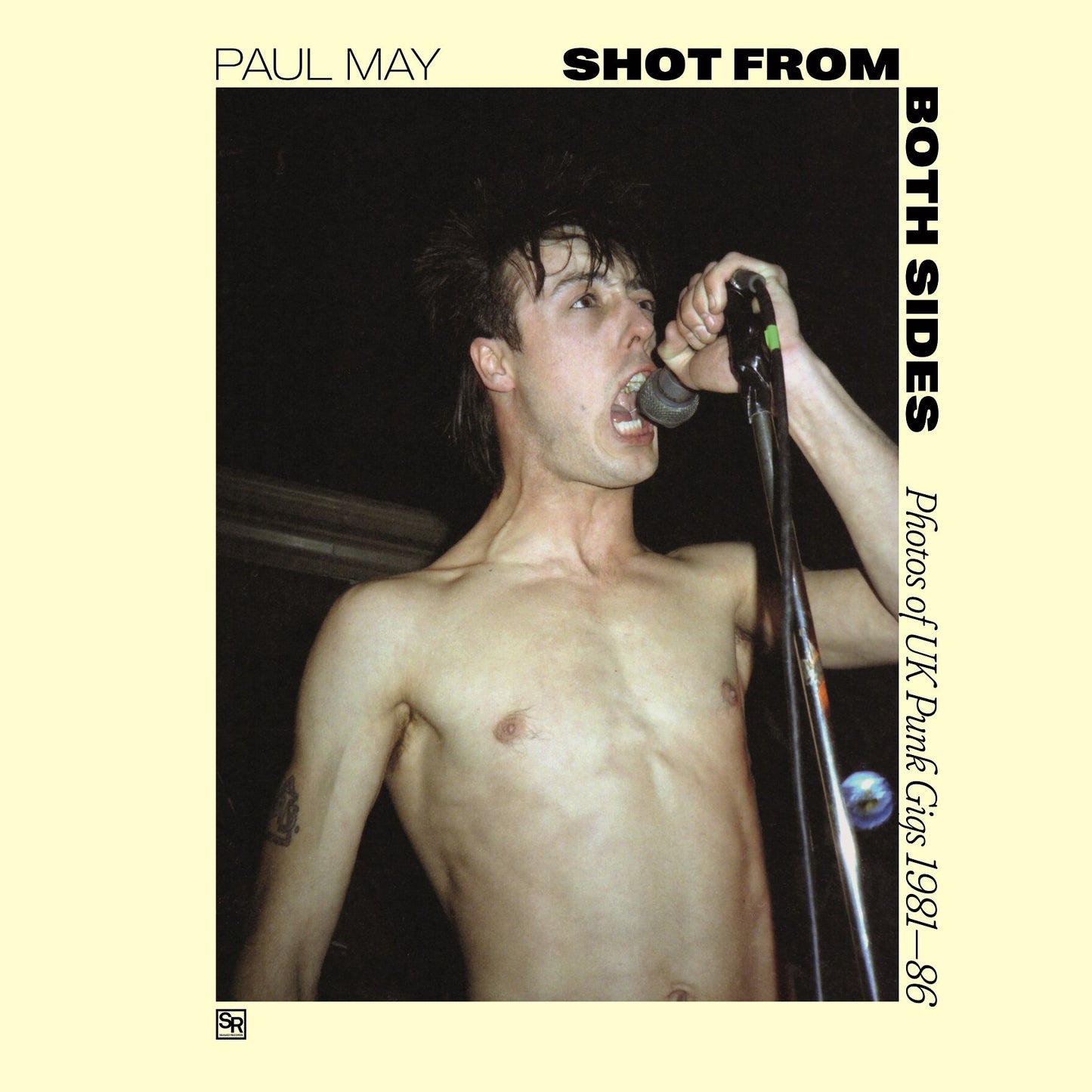 May, Paul - Shot From Both Sides: Photos Of UK Punk Gigs 1981-86