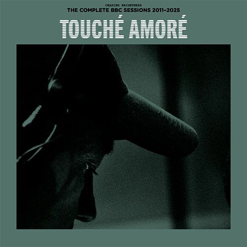 Touché Amoré - Chasing Brightness: The Complete BBC Sessions 2011-2025 (First Time On Vinyl! | Black Friday 2025)