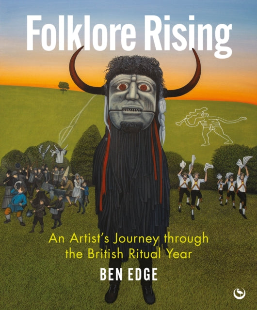 Edge, Ben - Folklore Rising : An Artist's Journey Through The British Ritual Year