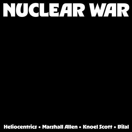 Heliocentrics, The & Marshall Allen, Knoel Scott & Bilal - Nuclear War (RSD 2026)