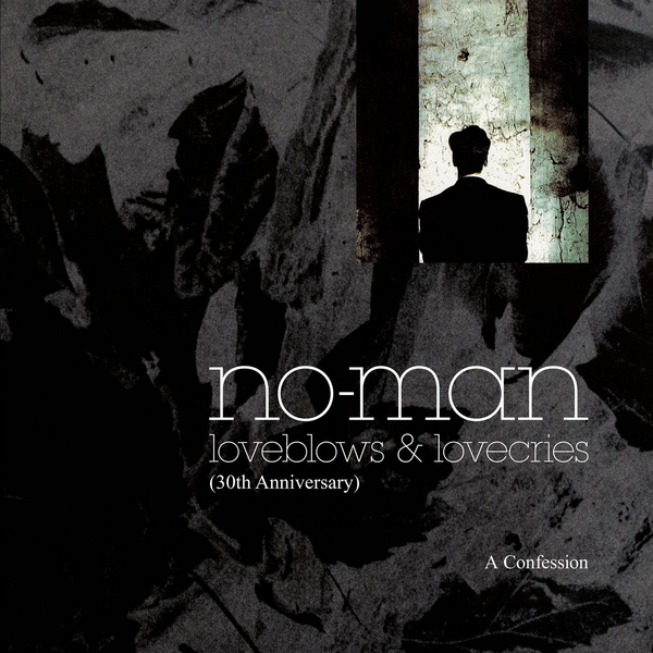 No-Man - Loveblows and Lovecries (30th Anniversary Edition)