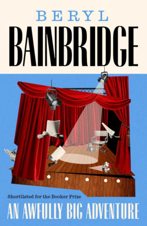 Bainbridge, Beryl - An Awfully Big Adventure