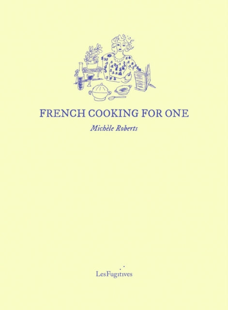 Roberts, Michele - French Cooking for One