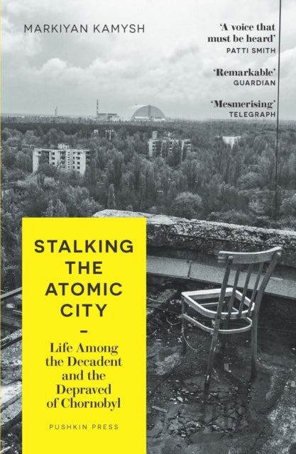Kamysh, Markiyan - Stalking The Atomic City