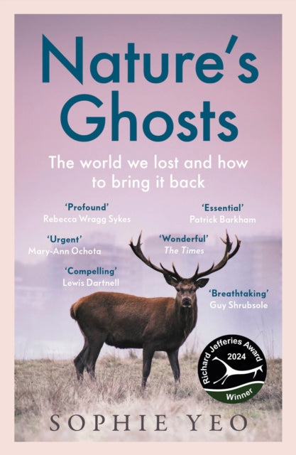 Yeo, Sophie - Nature's Ghosts: The World We Lost And How To Bring It Back