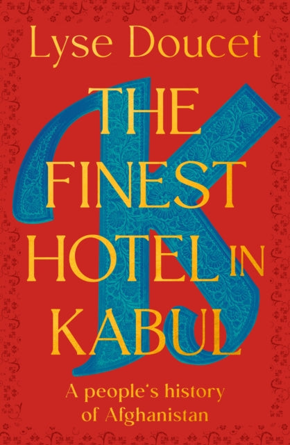 Douset, Lyse - The Finest Hotel In Kabul