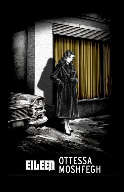 Moshfegh, Ottessa - Eileen