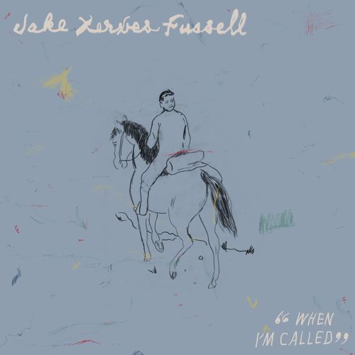 Fussell, Jake Xerxes - When I'm Called