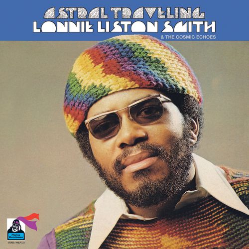 Liston Smith, Lonnie & The Cosmic Echoes - Astral Traveling (2024 Reissue)