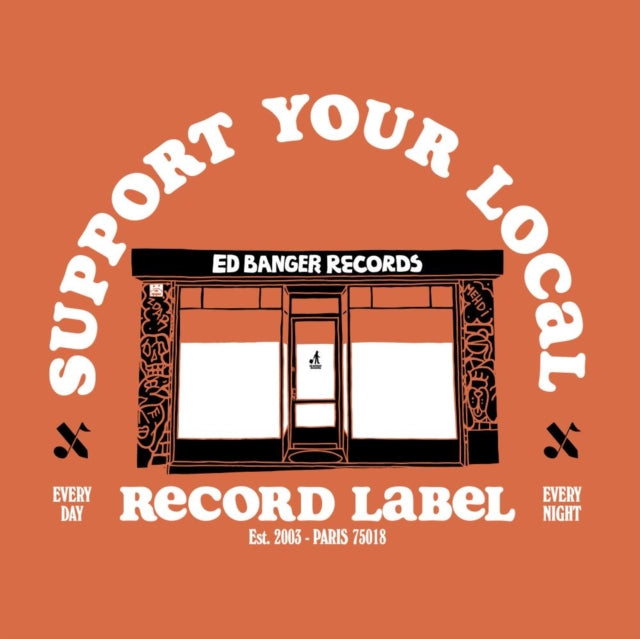 Support Your Local Record Label (Best Of Ed Banger Records) - Various Artists