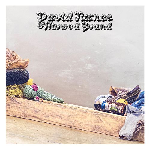 Nance, David - David Nance & Mowed Sound
