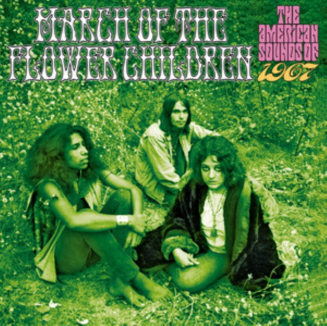 March Of The Flower Children: The American Sounds Of 1967 - Various Artists