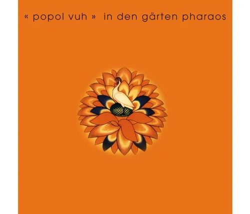 Popol Vuh - In Der Garten Pharaos (2025 Reissue)