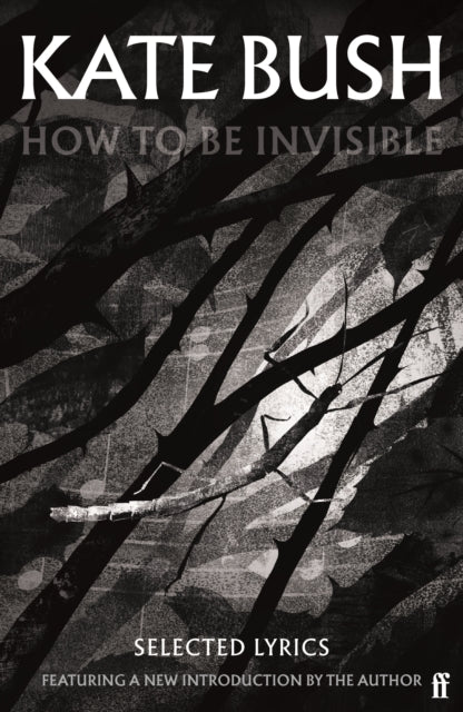 Bush, Kate - How To Be Invisible: Selected Lyrics