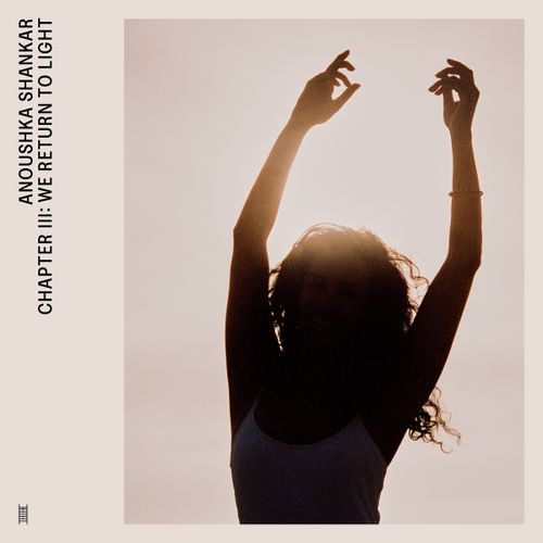 Shankar, Anoushka - Chapter III: We Return To Light (2026 Repress)