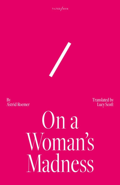Roemer, Astrid - On A Woman's Madness