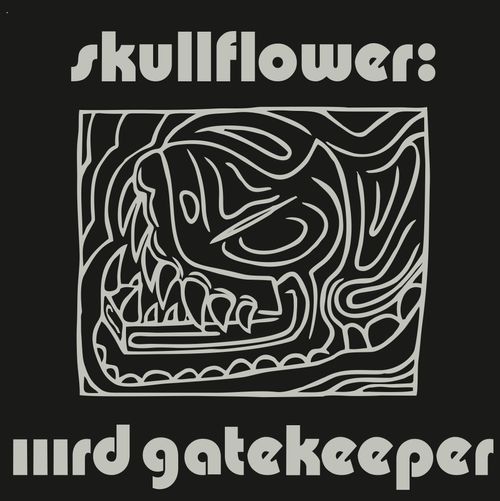 Skullflower - Iiird Gatekeeper (2024 Reissue)