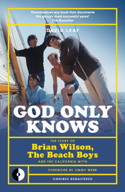 Leaf, David - God Only Knows: The Story Of Brian Wilson, The Beach Boys And The California Myth
