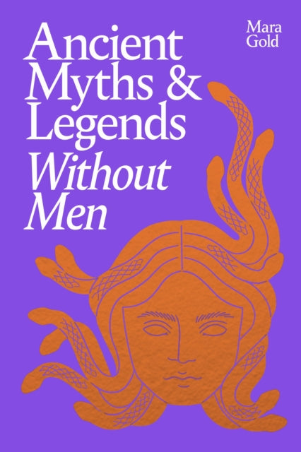 Gold, Mara - Ancient Myths And Legends Without Men