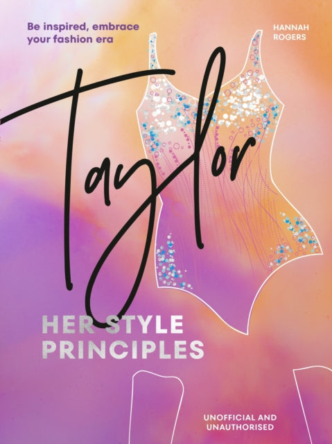 Rogers, Hannah - TAYLOR: Her Style Principles