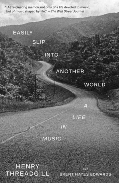 Threadgill, Henry - Easily Slip into Another World: A Life in Music