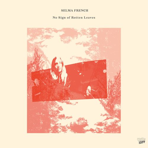 French, Selma - No Sign Of Rotten Leaves