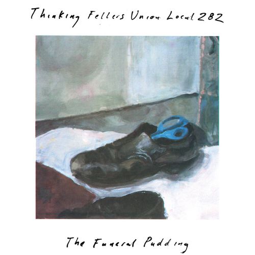 Thinking Fellers Union Local 282 - The Funeral Pudding (2024 Reissue)