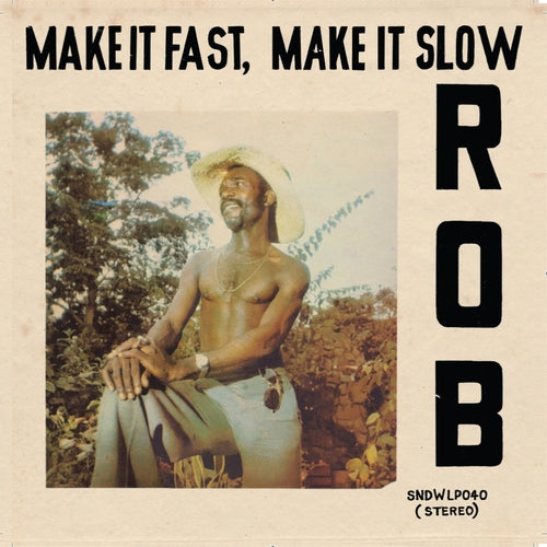Rob - Make It Fast. Make It Slow