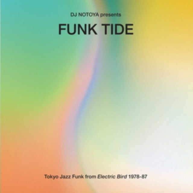 Funk Tide - Tokyo Jazz-Funk From Electric Bird 1978-87 : Selected By Dj Notoya - Various Artists