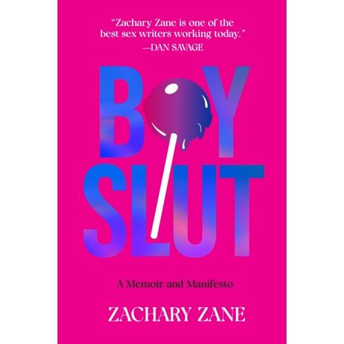 Zane, Zachary - Boyslut : A Memoir And Manifesto